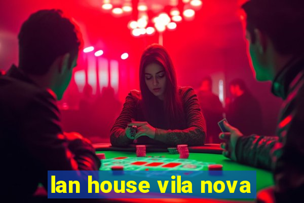 lan house vila nova